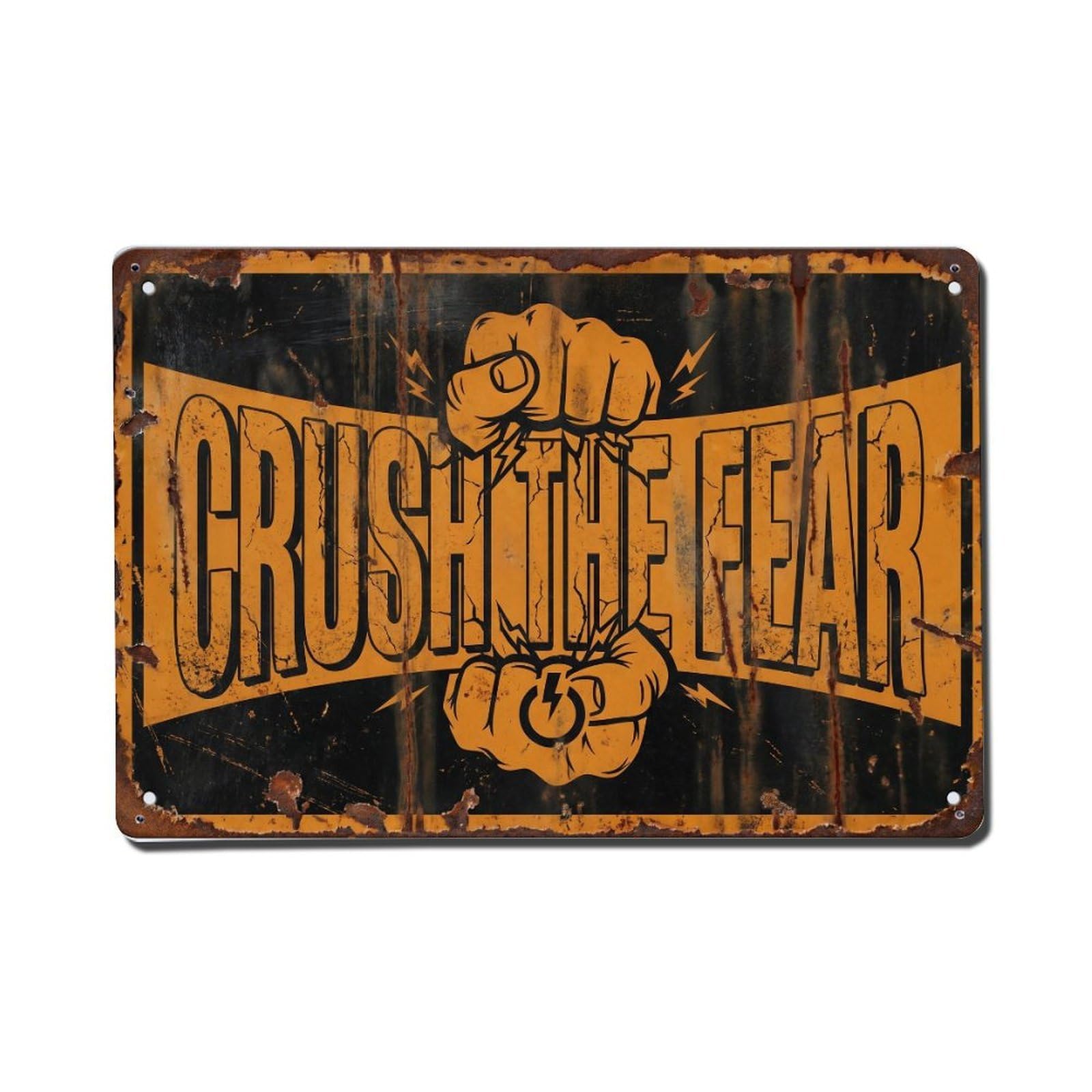 Crush The Fear Courage Retro Motivational Slogans Metal Tin Sign Plaque Wall Decor for Cafe, Club Bar, Office, Home Garden Metal Poster 8x12Inch