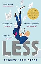 Less. a Novel: Winner of the Pulitzer Prize for Fiction 2018 (An Arthur Less Novel)