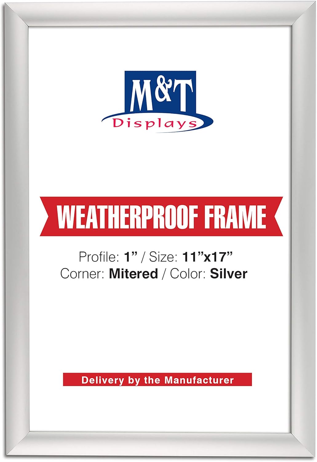 M&T Displays Weatherproof Snap Poster Frame 11x17 Inch Silver 1" Aluminum Profile Front Loading Wall Mounting Picture Photo Document Certificate Sign Holder Mitered Corner Anti Glare Cover