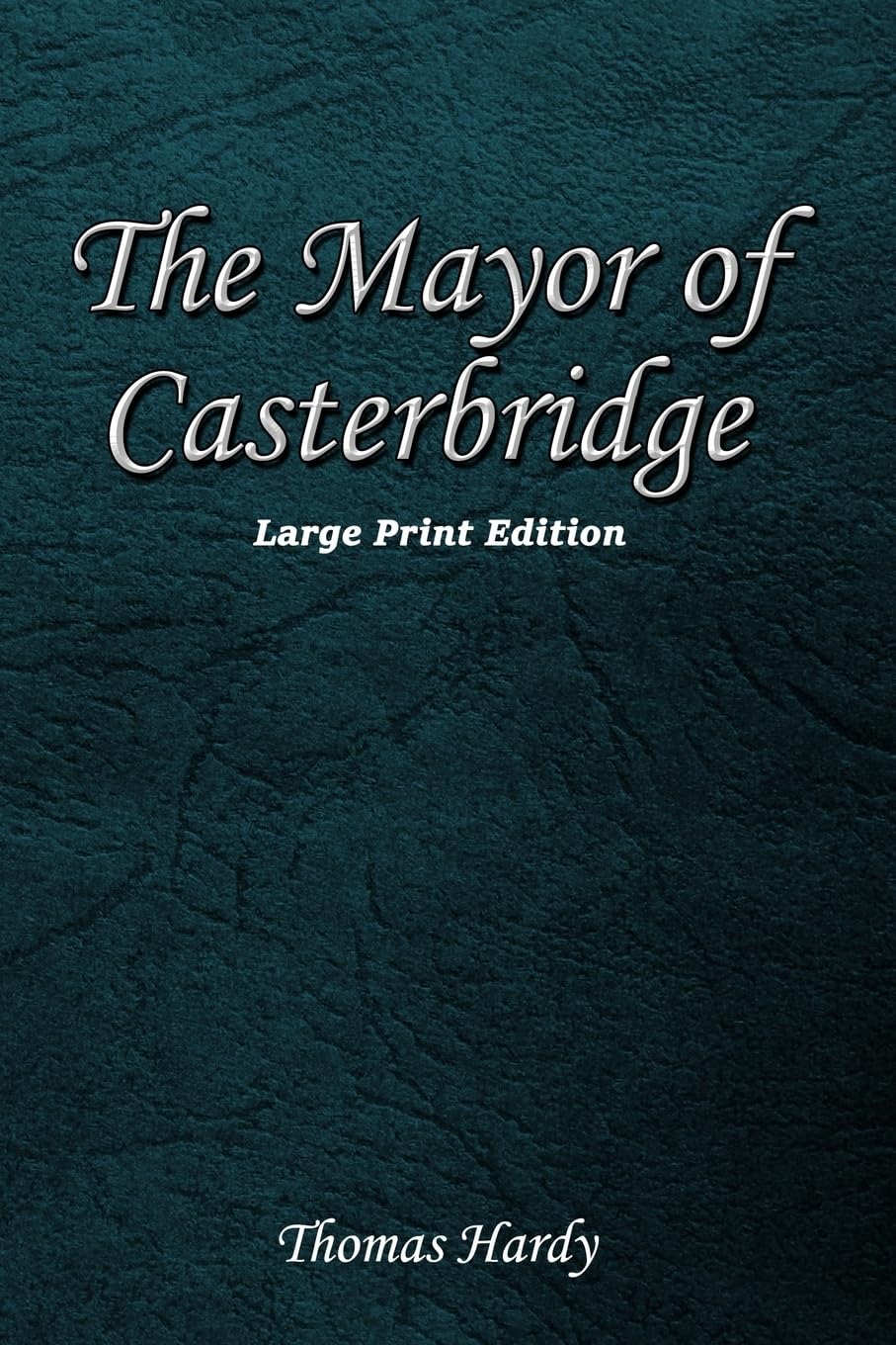The Mayor of Casterbridge: Large Print Edition-Thomas Hardy
