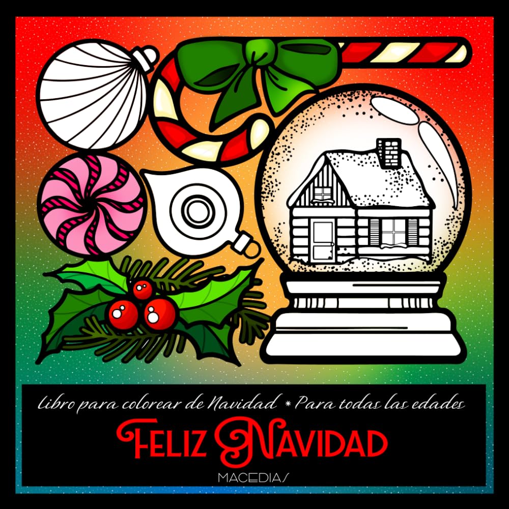 FELIZ NAVIDAD: Un libro para colorear lleno de alegría navideña y de escenas mágicas de fiesta – Kirerah Books
