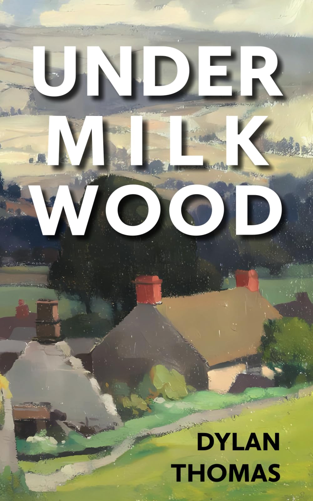 Under Milk Wood by Dylan Thomas - 9781914076459