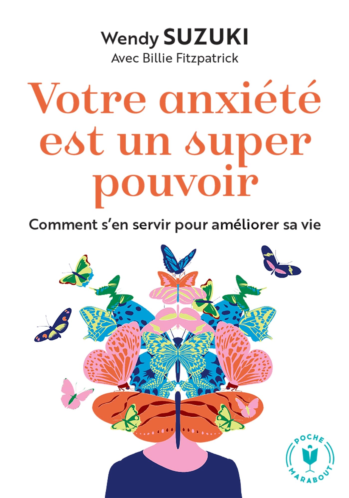 Votre anxiété est un super pouvoir: Comment s en servir pour améliorer sa vie