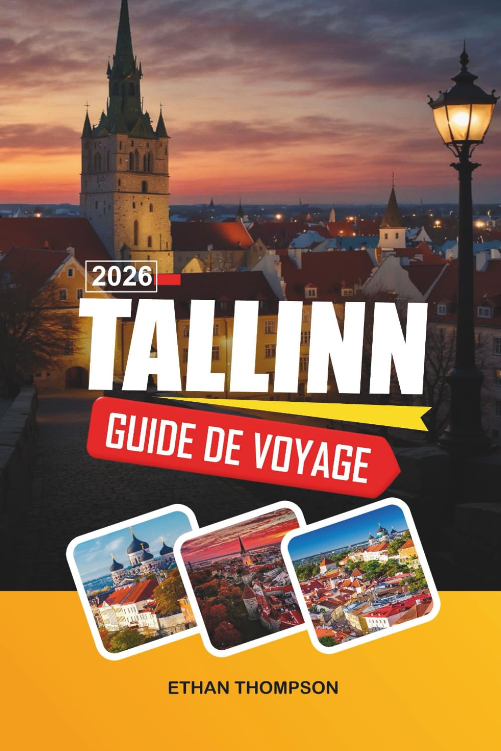 GUIDE DE VOYAGE TALLINN 2026: Vieille ville médiévale, remparts, vues sur la mer Baltique, quartiers de design et culture nordique