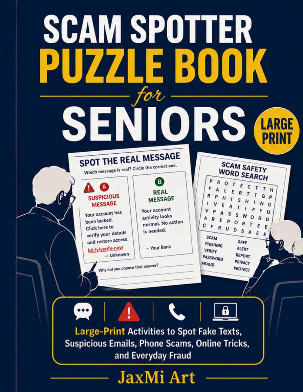 Scam Spotter Puzzle Book for Seniors: Large-Print Activities to Spot Fake Texts, Suspicious Emails, Phone Scams, Online Tricks, and Everyday Fraud