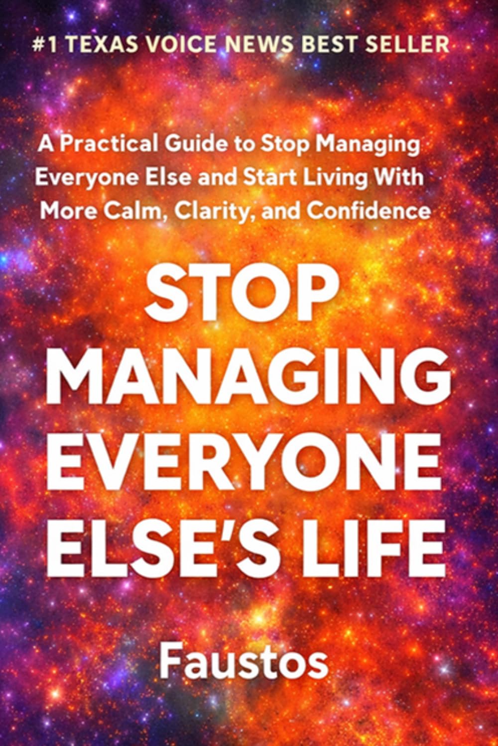 Stop Managing Everyone Else’s Life: A Practical Guide to Stop Managing Everyone Else and Start Living With More Calm, Clarity, and Confidence