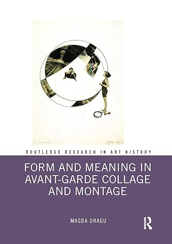 Form and Meaning in Avant-Garde Collage and Montage