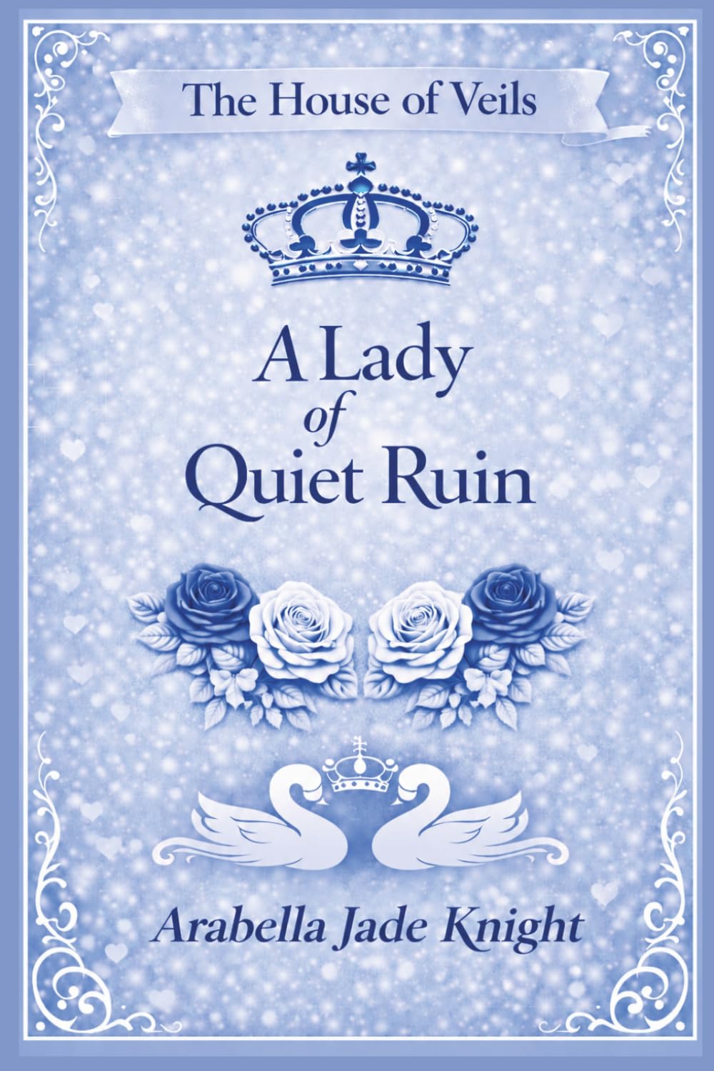 A Lady of Quiet Ruin (The House of Veils)