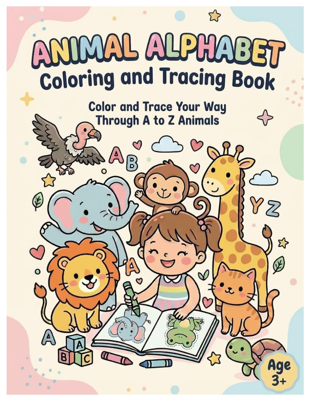 Animal Alphabet Coloring and Tracing Book: Trace Animal Words and Color Illustrations A to Z for Kids Ages 3+