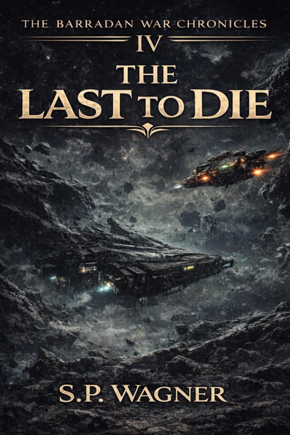 The Barradan War Chronicles - Vol IV : The Last to Die: 4