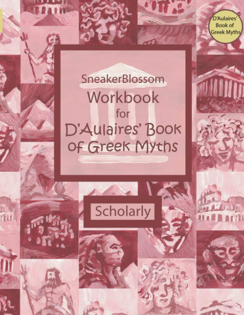 Workbook for D'Aulaires' Greek Myths - Scholarly (SneakerBlossom Ancient History)