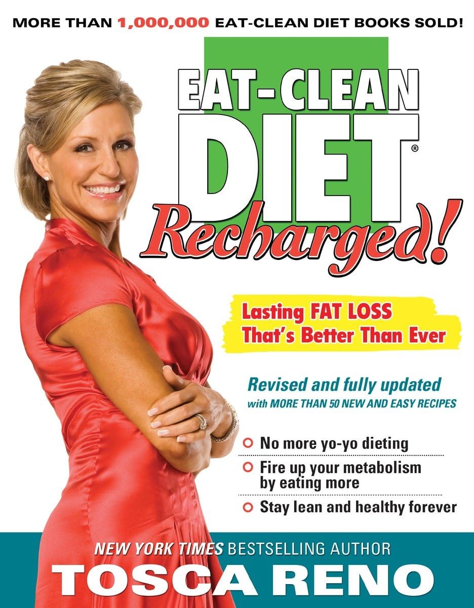 The Eat-Clean Diet Recharged!: Lasting Fat Loss That's Better than Ever Reno, Tosca