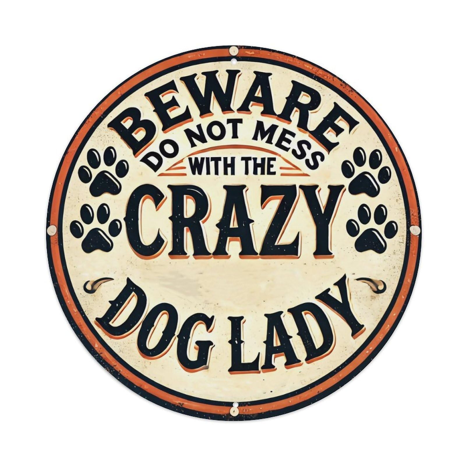 Beware Do Not Mess With The Crazy Dog Lady Metal Tin Sign Plaque