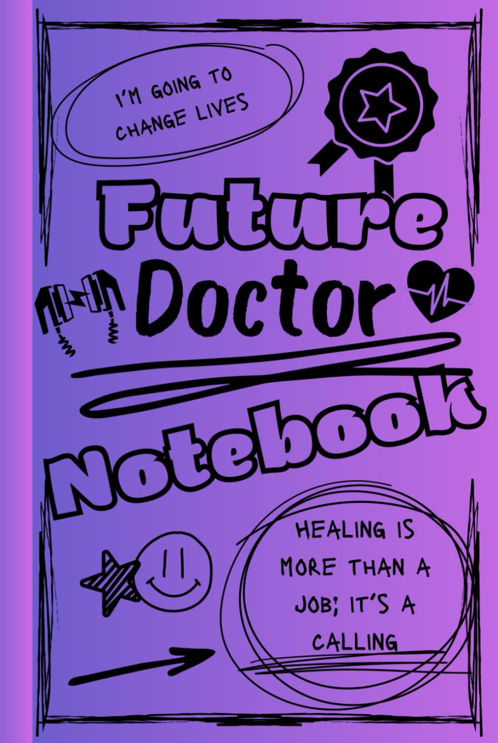 Bright and Colorful Future Doctor Lined Hardback Notebook (Pink/Black): A great gift for friends, family, and loved ones who are training to become the doctors of tomorrow