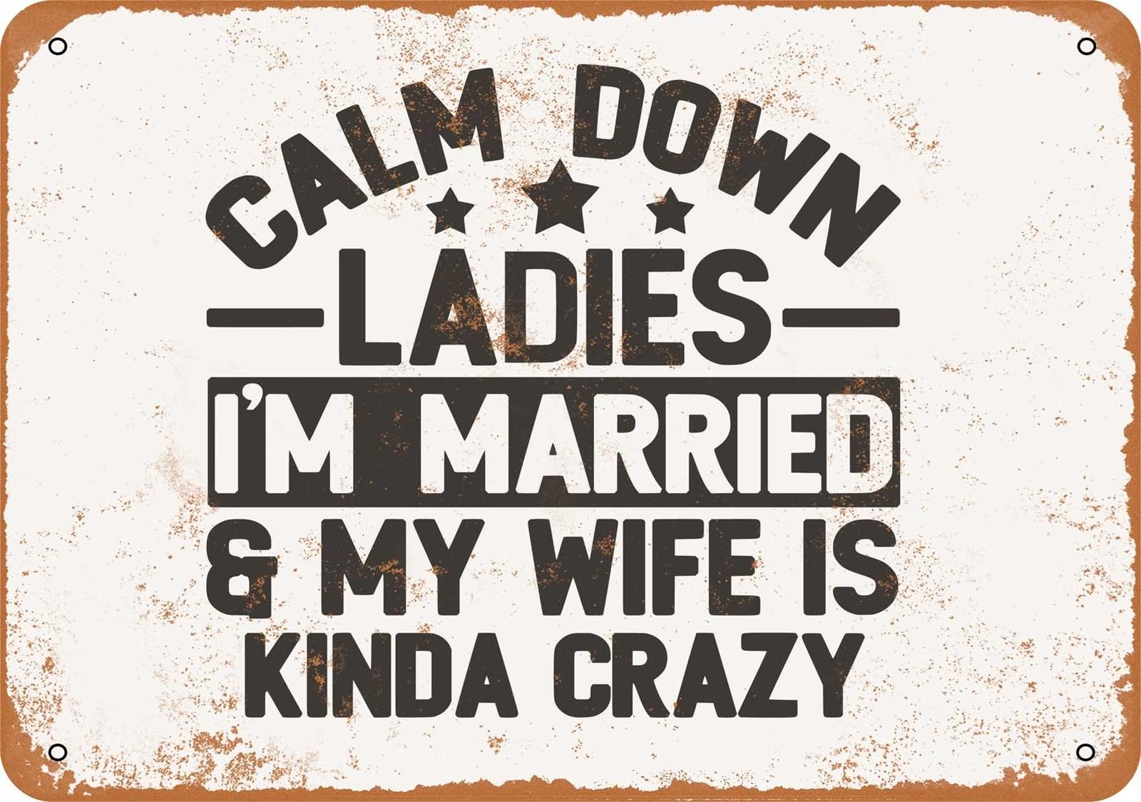 Miaomansenstore Women's Metal Sign - Calm Down I'm Married And My Wife Is Crazy - Vintage Look Home Decor
