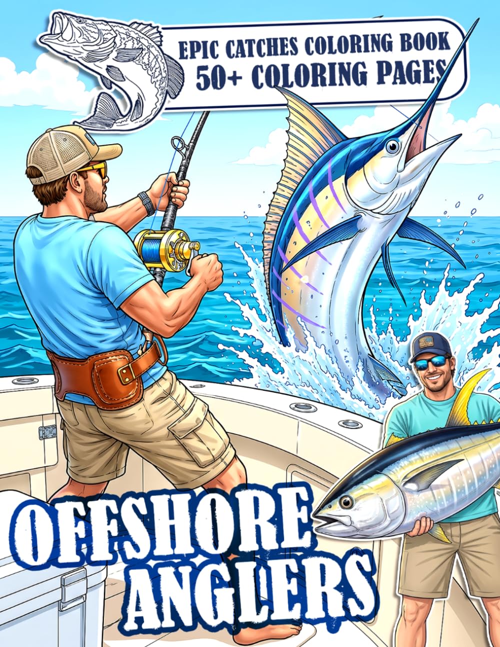 Offshore Anglers Coloring Book: Sportfishing Scenes Coloring Pages Featuring Trophy Hunts, Ocean Wildlife, and Memorable Experiences for Fishing Enthusiasts to Enjoy