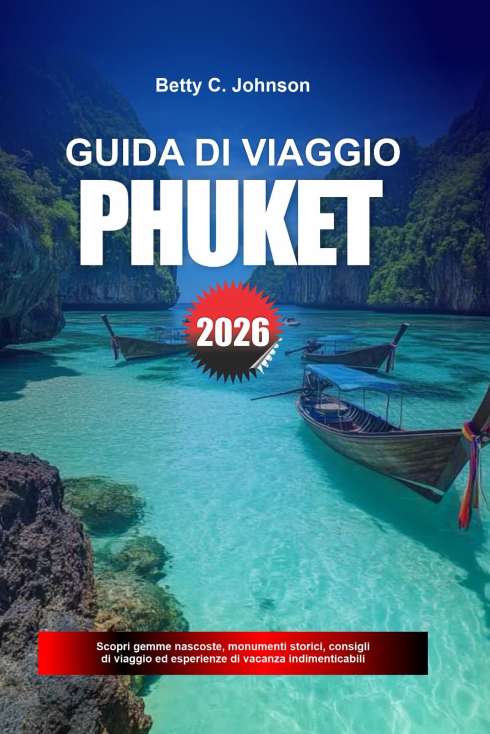 GUIDA DI VIAGGIO PHUKET 2026: Scopri gemme nascoste, monumenti storici, consigli di viaggio ed esperienze di vacanza indimenticabili