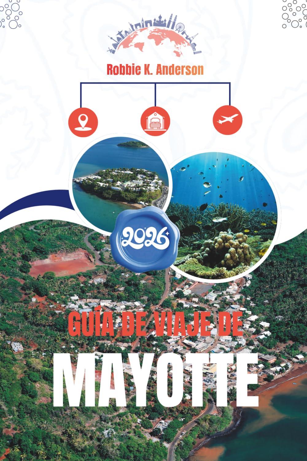 GUÍA DE VIAJE DE MAYOTTE 2026: La vida cotidiana entre África y el océano Índico