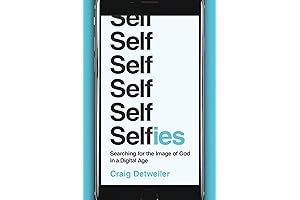 Selfies: Searching for the Image of God in a Digital Age