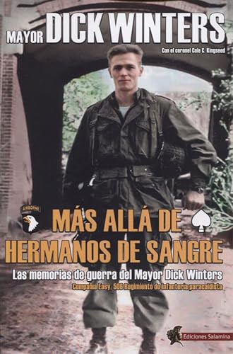 Más Allá de Hermanos de Sangre: Las memorias de guerra del Mayor Dick Winters (SIN COLECCION)