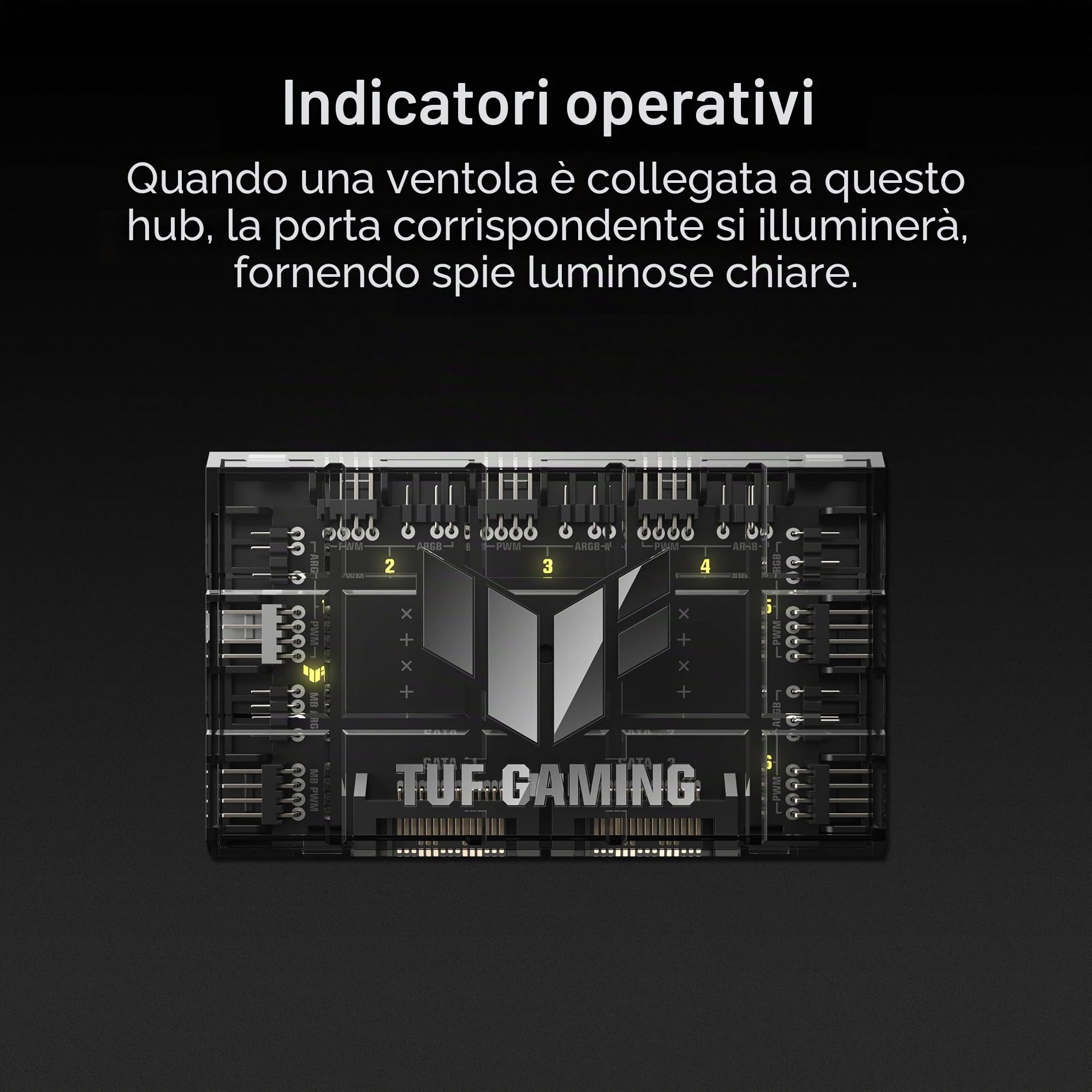 ASUS TUF Gaming ARGB PWM Fan Hub, 6 Ventole Collegabili per il Controllo PWM e ARGB, Doppi Connettori di Alimentazione SATA, Sincronizza gli Effetti per il Raffreddamento e l'Illuminazione, Nero