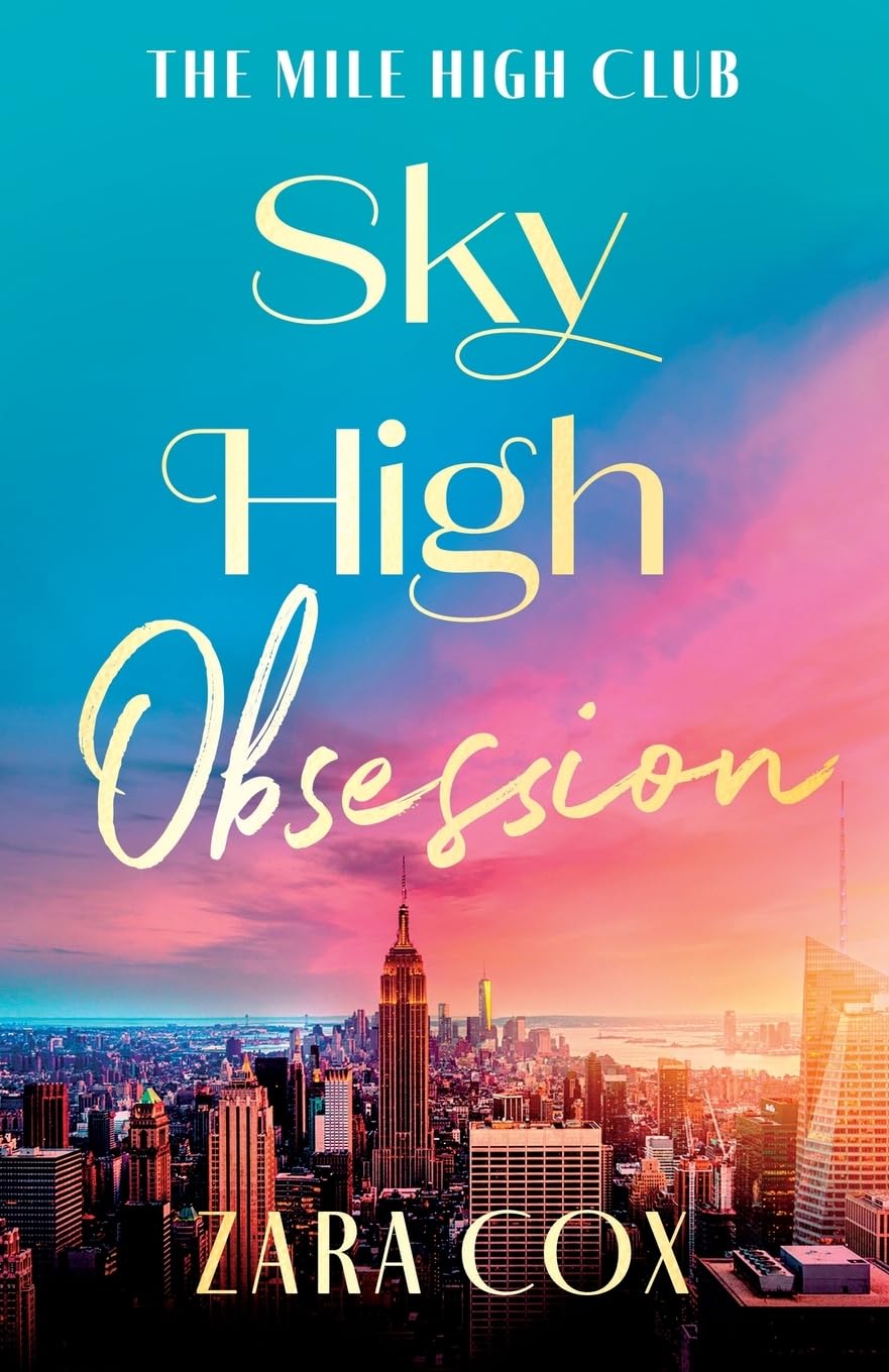 Sky High Obsession: A SUPER HOT spicy billionaire forbidden romance from Zara Cox (The Mile High Club, 2)