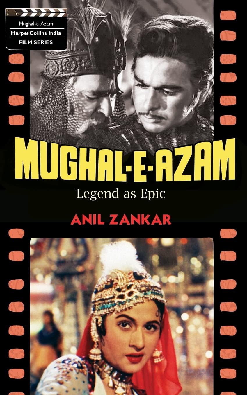 Mughal-e-Azam -: Legend as Epic
