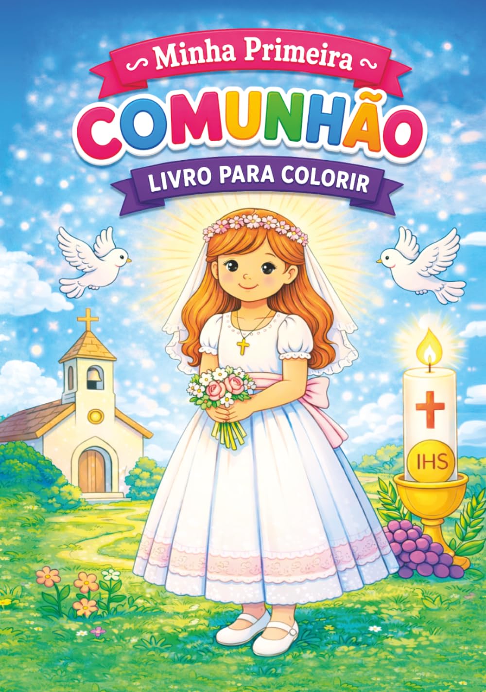 Minha Primeira Comunhão – Livro para Colorir para Meninas: Desenhos para colorir católicos para idades de 4 a 10 anos | Um presente especial para lembrar este dia