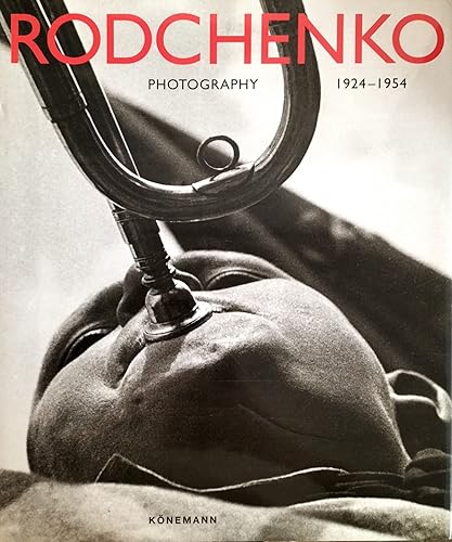Alexander Rodchenko, Photography 1924-1954: Engl.-Dtsch.-Französ.