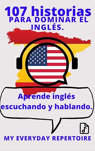 107 historias para dominar el inglés.: Aprende inglés escuchando y hablando.