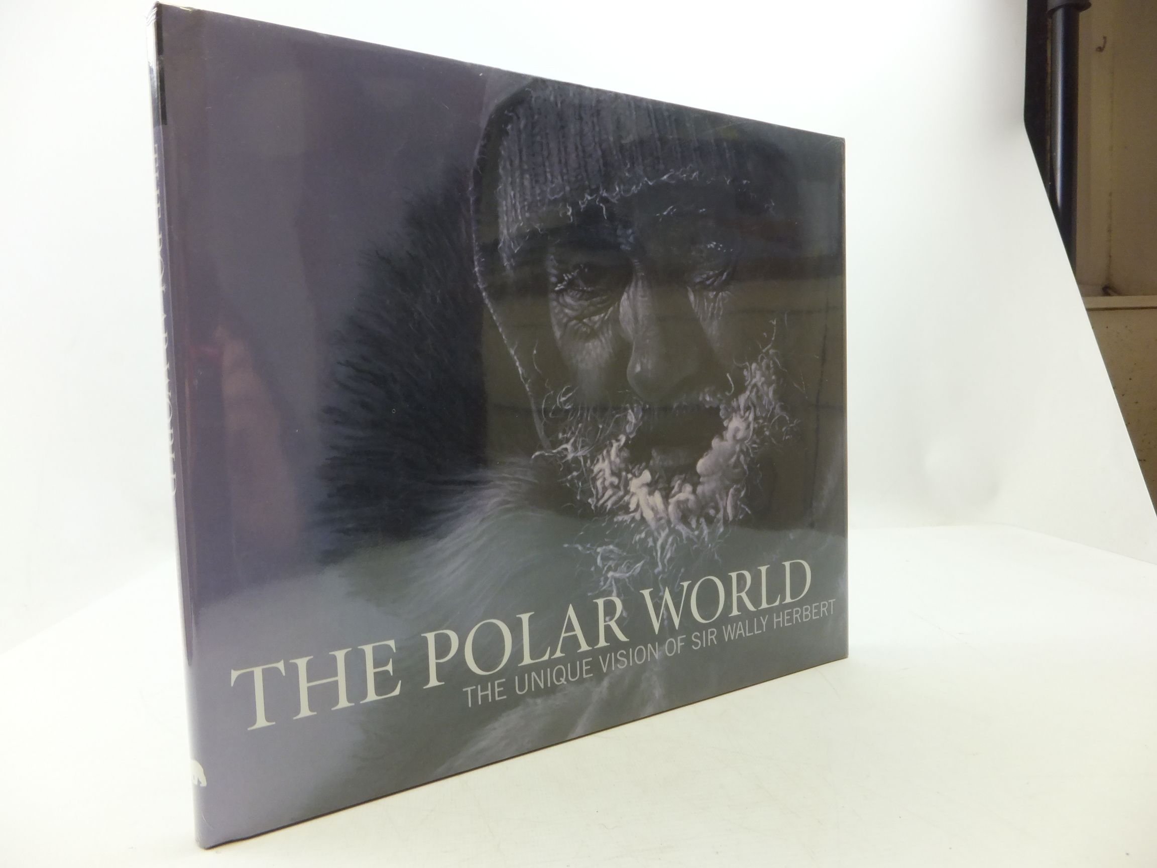 The Polar World: The Unique Vision of Sir Wally Herbert by Wally Herbert ...