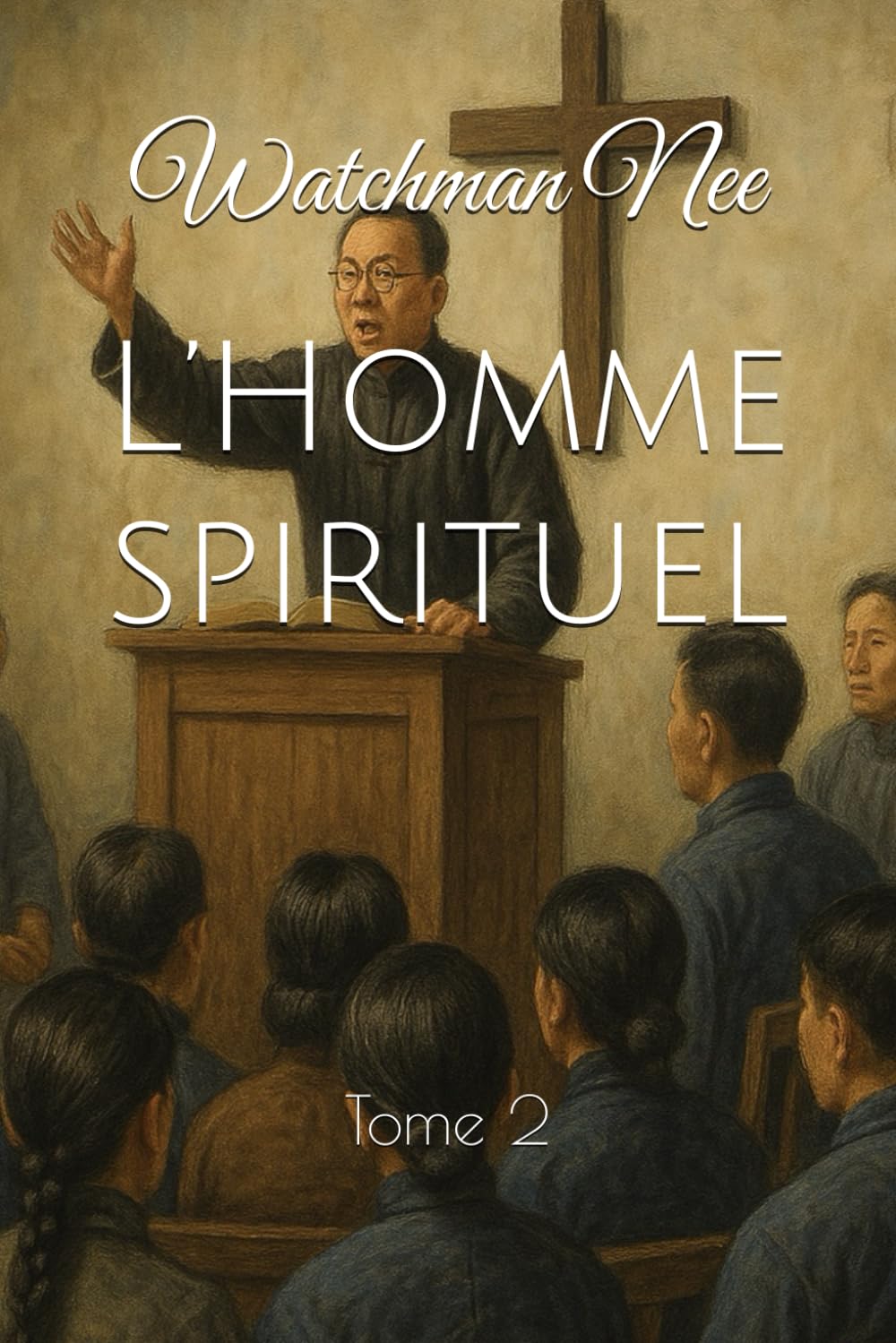 L’Homme spirituel: Tome 2