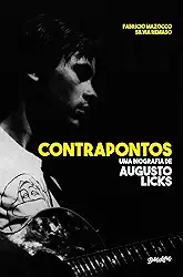 Contrapontos: uma biografia de Augusto Licks