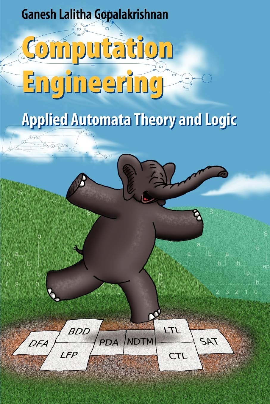Computation Engineering: Applied Automata Theory and Logic