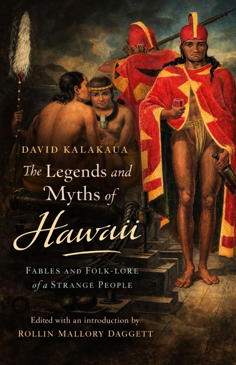 The Legends and Myths of Hawaii (Annotated): The fables and folk-lore of a strange people