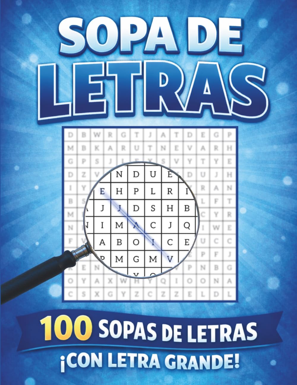 SOPA DE LETRAS CON LETRA GRANDE PARA JOVENES, ADULTOS Y MAYORES: Pasatiempos para Ejercitar la Mente, Mejorar la Memoria y la Atención y Relajarse.