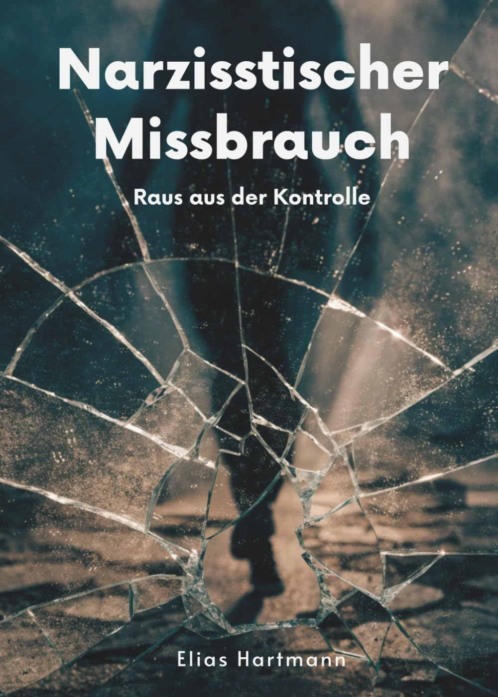 Narzisstischer Missbrauch: Raus aus der Kontrolle