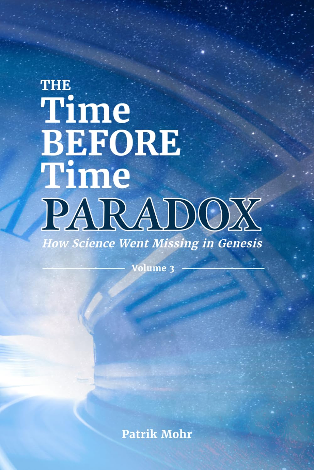 The Time Before Time Paradox vol 3 of 3: How Science Went Missing in Genesis