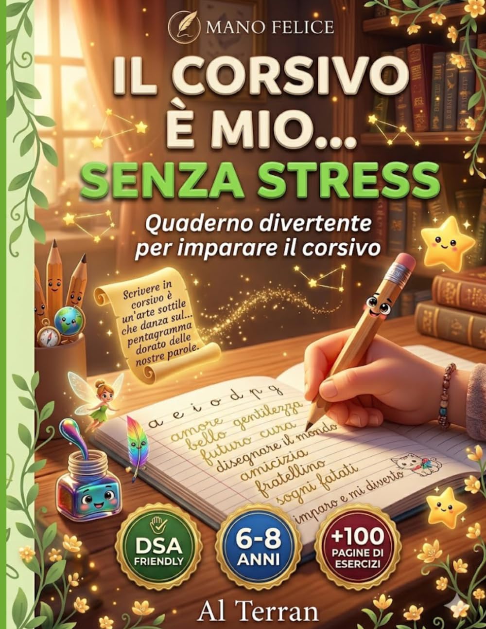 Il Corsivo è Mio Senza Stress: Quaderno divertente per imparare il corsivo — Bambini con Disgrafia, Dislessia, Disortografia e DSA | Metodo per ... Lettere | Prima e Seconda Elementare 6-8 anni