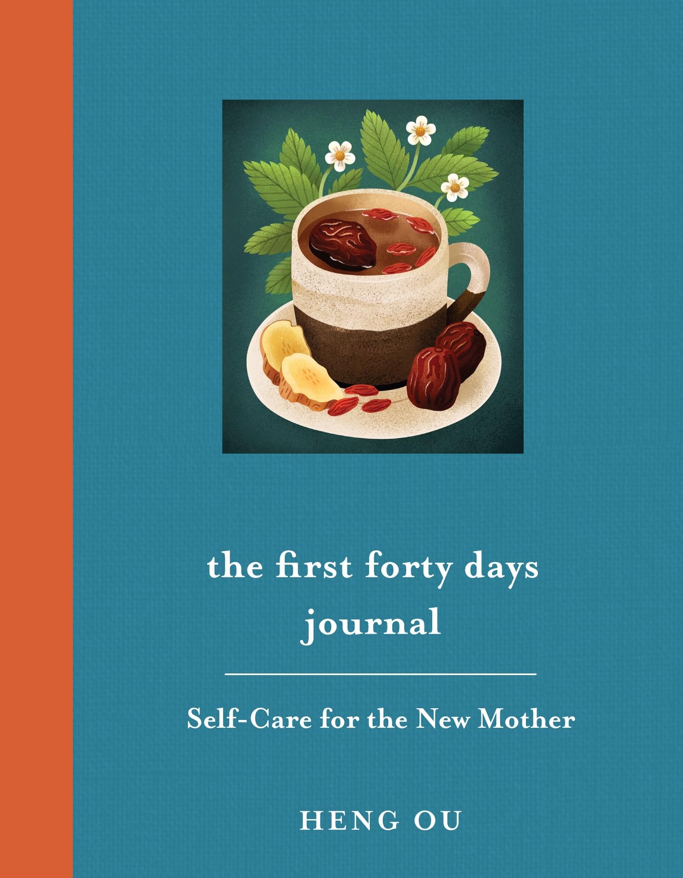 The First Forty Days Journal: Self-Care for the New Mother