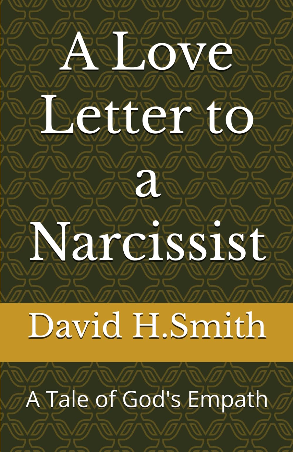 A Love Letter to a Narcissist: A Tale of God's Empath