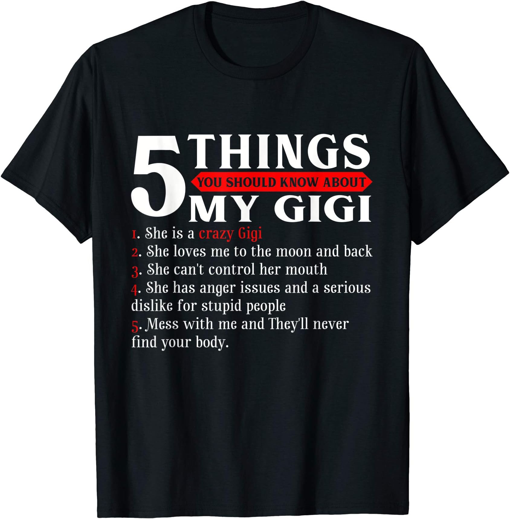 Funny My Crazy Gigi T-Shirt Mother's Day5 Things You Should Know About My Gigi T-Shirt Mother's Day T-Shirt