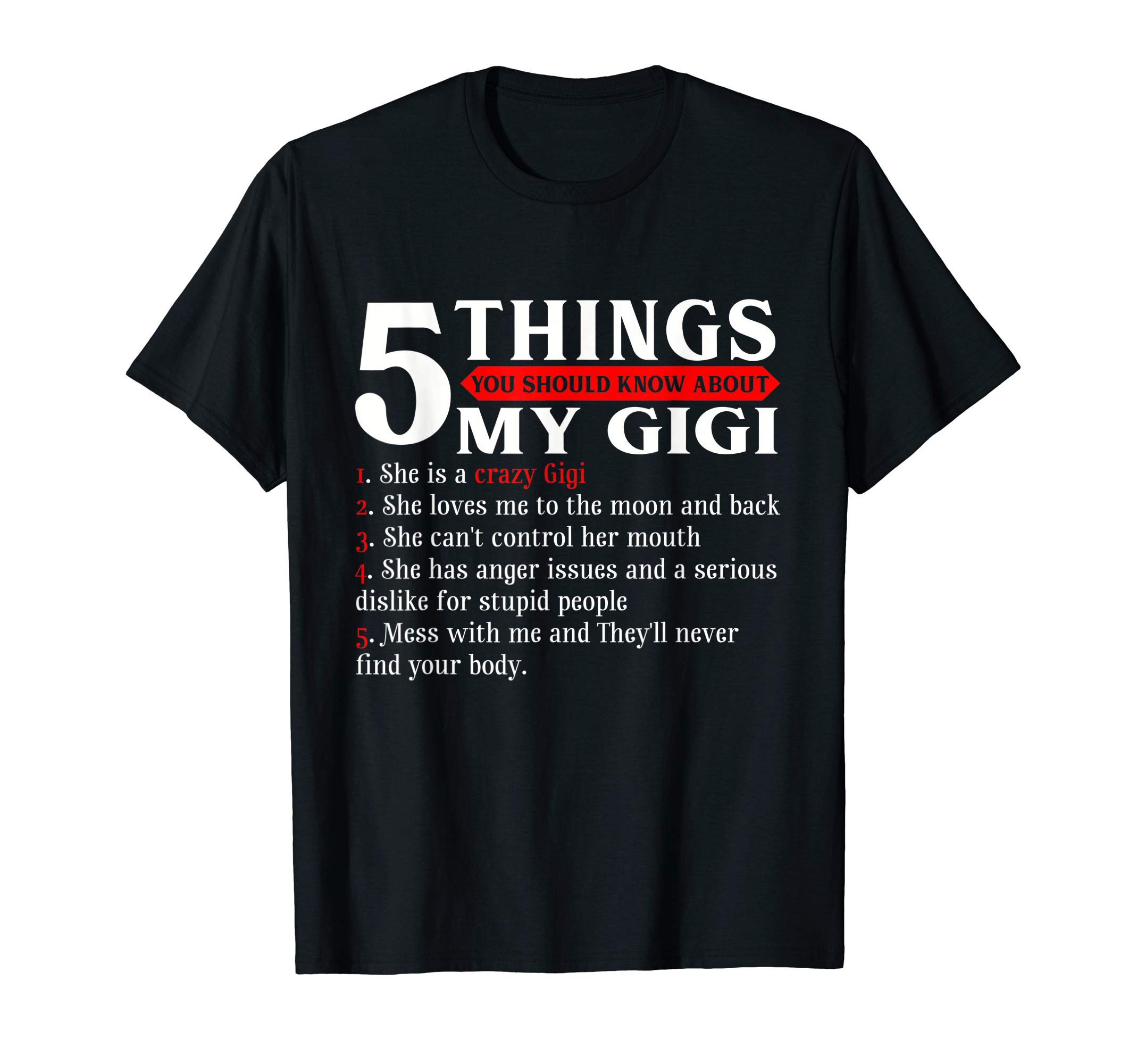 Funny My Crazy Gigi T-Shirt Mother's Day5 Things You Should Know About My Gigi T-Shirt Mother's Day T-Shirt