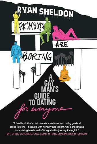 F*ckboys Are Boring: A Gay Man's Guide to Dating