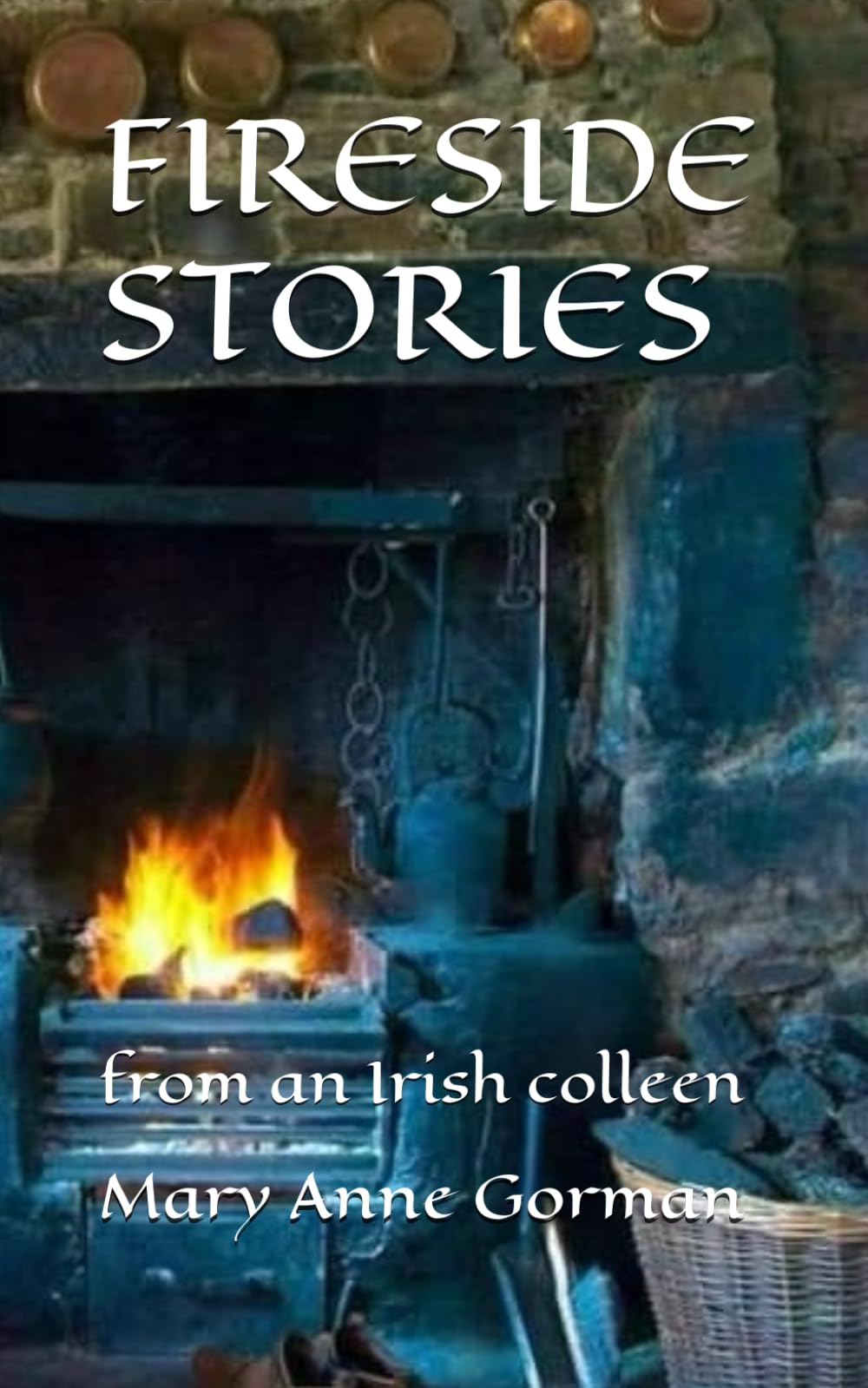 Fireside Stories: from an Irish colleen