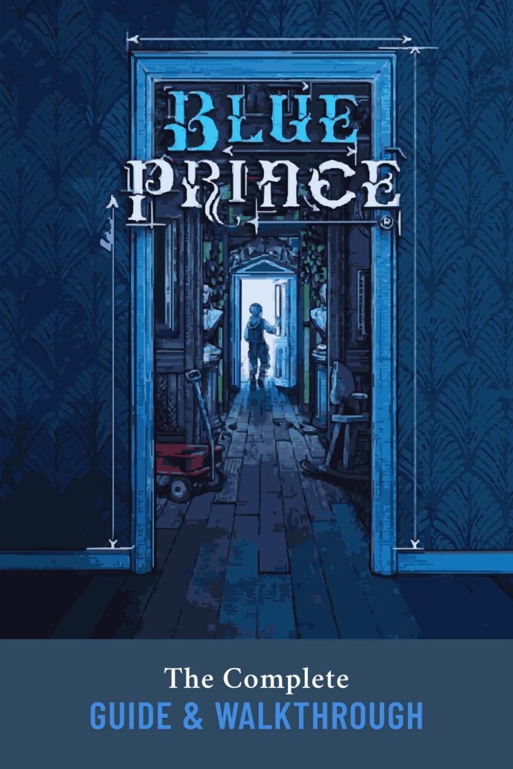 Blue Prince: The Complete Guide & Walkthrough