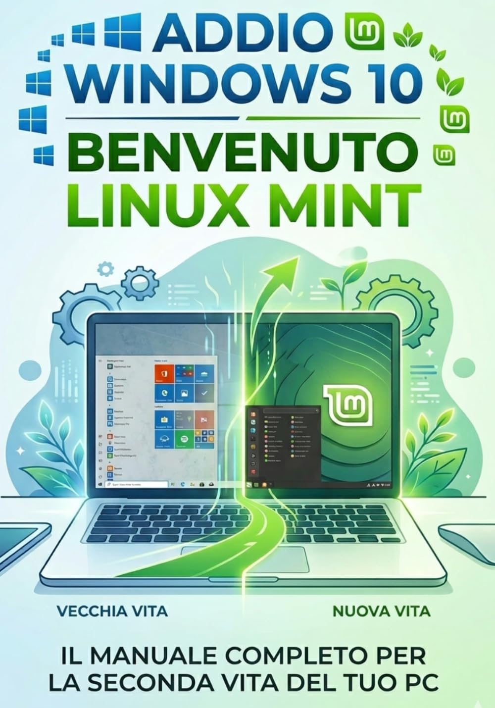 Addio Windows 10, Benvenuto Linux Mint: Il Manuale Completo per la Seconda Vita del Tuo PC