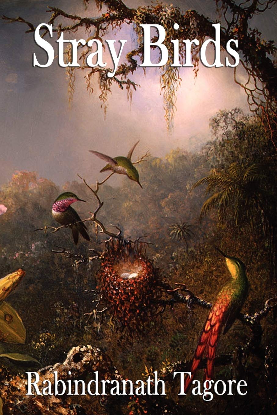 Stray Birds: A Collection of Short Reflections on Nature, Thought, and the Inner Life
