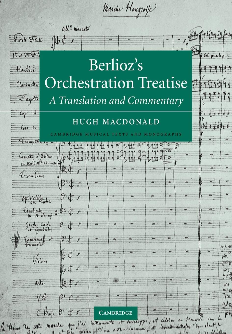 Berlioz's Orchestration Treatise: A Translation and Commentary (Cambridge Musical Texts and Monographs)