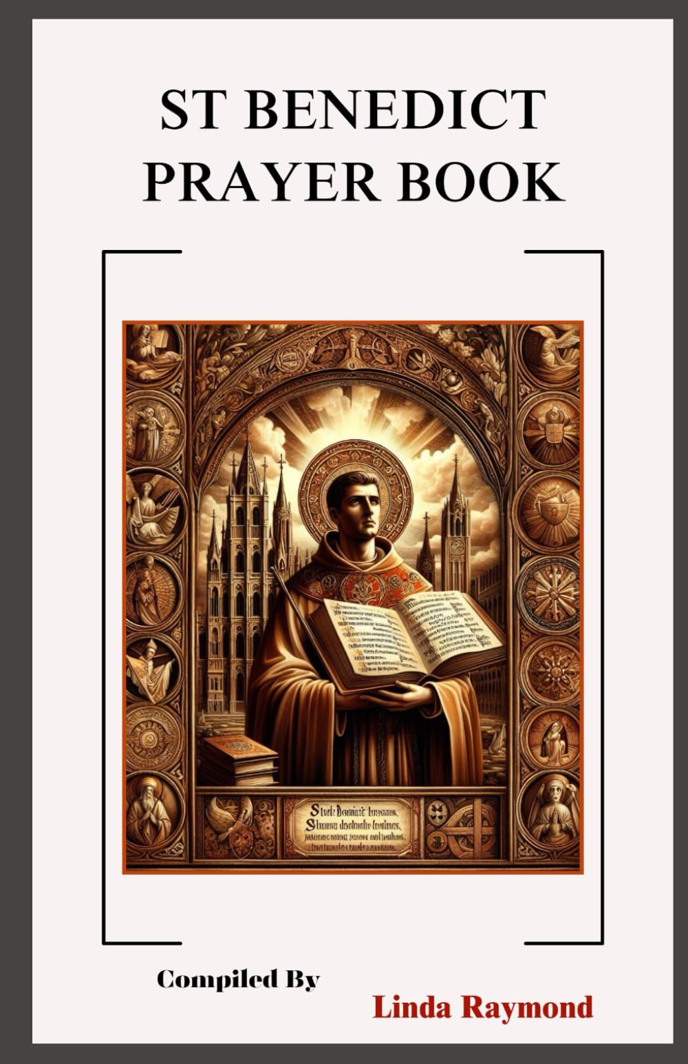 St Benedict Prayer Book: Powerful Catholic Novena (Catholic Prayer Books)